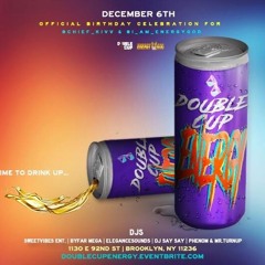 Double Cup Energy Live!! FT Mr Turn Up