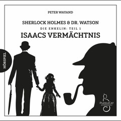 Sherlock Holmes & Dr. Watson - Die Enkelin (01) Isaacs Vermächtnis (Hörspiel komplett, Dez 2019)