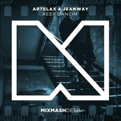 Artelax & Jeanway - Keep Dancin (Original Mix)