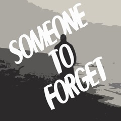 Someone To Forget