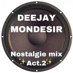 DJ MONDESIR - Nostalgie Mix (act.2)
