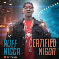 Ruff Nigga - Certified Nigga