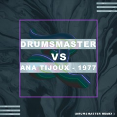 DrumsMaster Vs Ana Tijoux - 1977 (DrumsMaster Remix) (FREE DOWNLOAD)