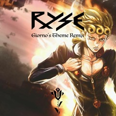 Giorno's Theme (Ryse Above All Remix)