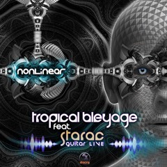 Tropical Bleyage Feat. Starac - Nonlinear