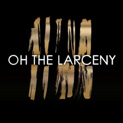 Oh The Larceny - Check It Out