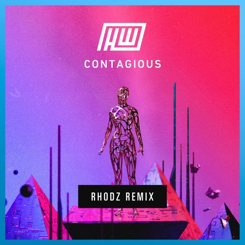 Haywyre - Contagious (Rhodz Remix)