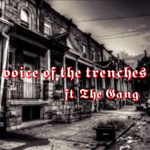 Voice Of The Trenches ft. The Gang
