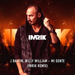 J Balvin, Willy William - Mi Gente (IMRIK Remix) / FREE DOWNLOAD /