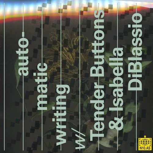 automatic writing w/ Tender Buttons & Isabella DiBlassio on n10as (November 2019)