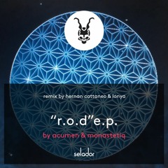 Acumen & Monastetiq - R.O.D (Hernan Cattaneo & Lonya Remix) - SELADOR