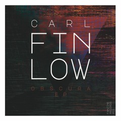 Carl Finlow - Obscura Ep - Fanzine Records 011