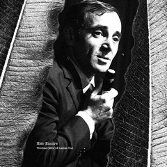 Charles Aznavour - Hier Encore (Thomaz (Mex) & LamatUuc Edit) [Free Download]