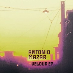 PREMIERE: Antonio Mazar - yeahgroove