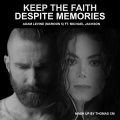 Keep the faith despite memories - Adam Levine (Maroon 5) ft. Michael Jackson (Mashup)