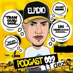 PODCAST 009 AO VIVO  DJ ELPIDIO BAILE DO JURAMENTO