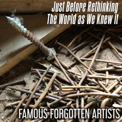 Just before rethinking the world as we knew it