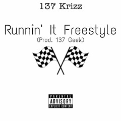 Runnin' It Freestyle (Prod. 137 Geek)