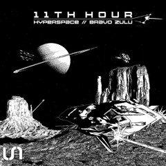 11th Hour - Hyperspace // Bravo Zulu - preview