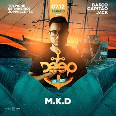 M.k.D @ Deep Sunset • On Board | Joinville - SC (07/12/2k19)