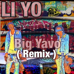 LI YO - Big Yavo Gmix (Remix)