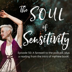 Episode 50: A farewell to this podcast, plus a reading from the intro of my new book!