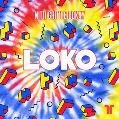 Nitti Gritti & Ookay - Loko