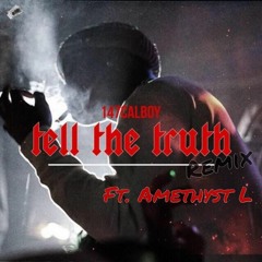 147 Calboy - Tell The Truth (Remix) Ft. Amethyst L (Prod. By Sonic)