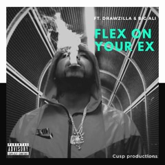 Noetic X Drawzilla X Big Ali - Flex On Ur Ex