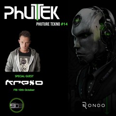 Phutek - Phuture Tekno #14 - With Special Guest Kreso