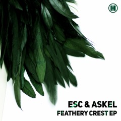 Esc & Askel - Feathery Crest - Feathery Crest EP