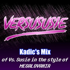 VERSUSUSIE (Kadic's Mix of Vs. Susie in the style of MEGALOVANIA)