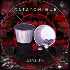 Catatonique - Asylum