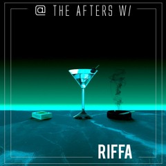 @ The Afters W/ RIFFA