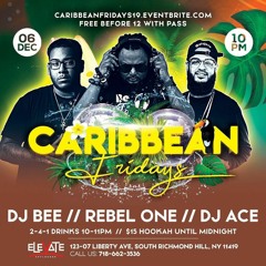 CARIBBEAN FRIDAYS AT ELEVATE - DEC 6 - DJ BEE x DJ ACE x REBEL ONE
