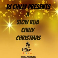 DJ CHILLY PRESENTS A SLOW R&B CHILLY CHRISTMAS