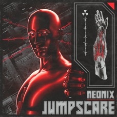 NEONIX - JUMPSCARE (OUT NOW)