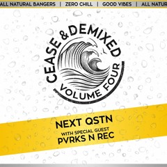 CEASE & DEMIXED VOL. 4 (FEAT. PVRKS N REC)