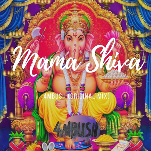 4MBUSH - Mama Shiva (Original Mix)