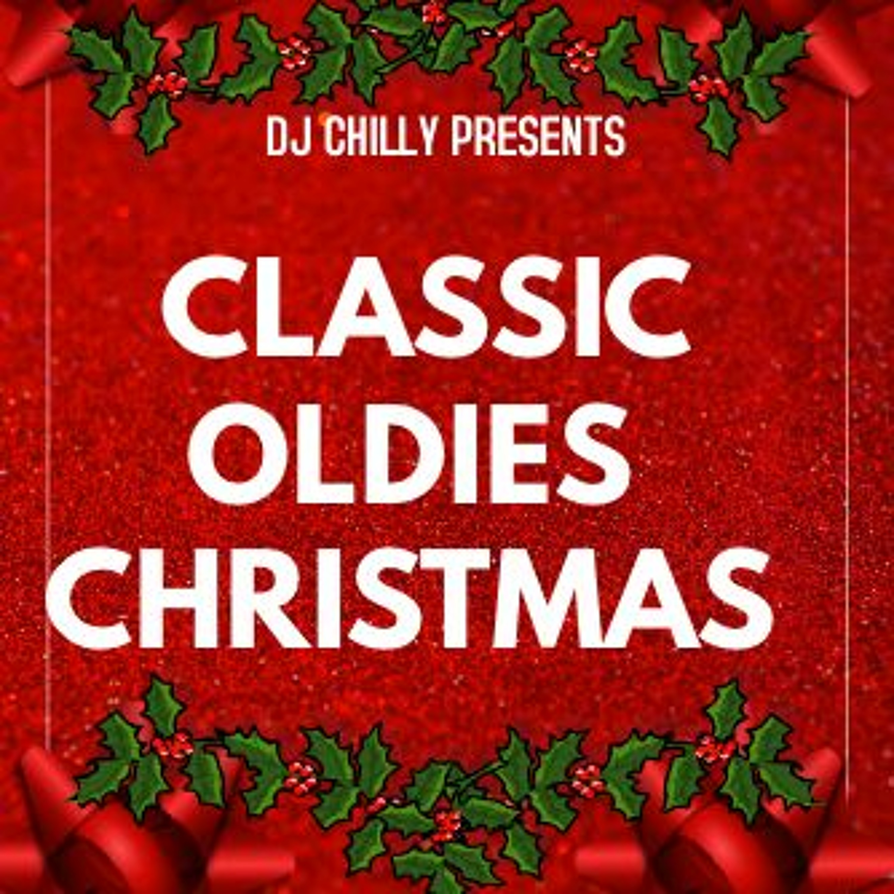 DJ CHILLY PRESENTS A CLASSIC OLDIES CHRISTMAS episode artwork
