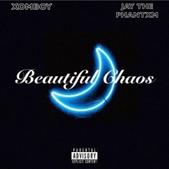 Beautiful Chaos (ft. JayThePhantxm)