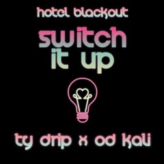 Switch It Up Ft Od Kali