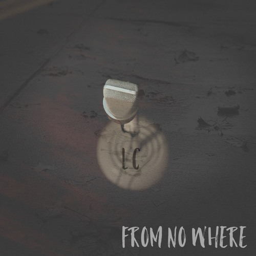 FROM NO WHERE
