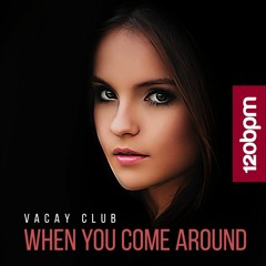 Vacay Club - When You Come Around (Ivan Starzev remix)