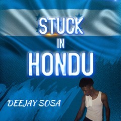 Deejaysosa Stuck In Hondu 9/14/19