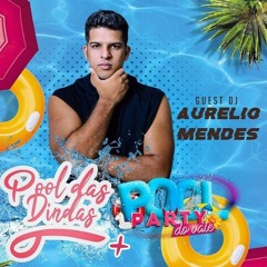 SET POOL DAS DINDAS + POOL PARTY DO VALE (DJ AURELIO MENDES) DEZEMBRO 2019
