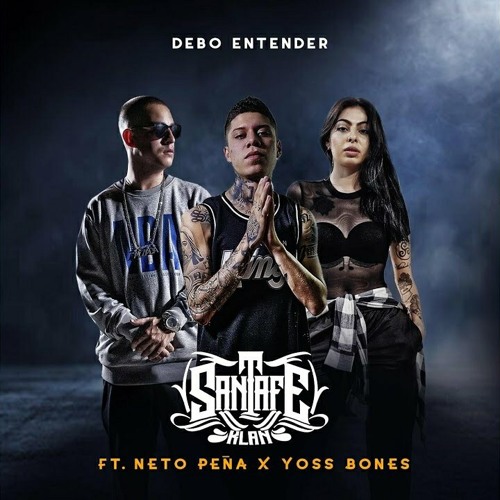 Stream Santa Fe Klan | Debo Entender (ft. Neto Peña & Yoss Bones) by Santa  Fe Klan Official | Listen online for free on SoundCloud