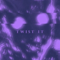 TWIST IT  ʕ •̀ o •́ ʔ