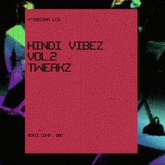 Hindi Vibez Vol.2 (ReProd) - TWEAKZ