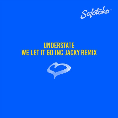 Understate - We Let It Go [Solotoko]